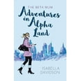 thumbnail image 1 of The Beta Mum: Adventures in Alpha Land, 1 of 1
