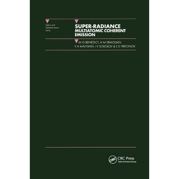 Optics and Optoelectronics Super-radiance: Multiatomic Coherent Emission, (Paperback)