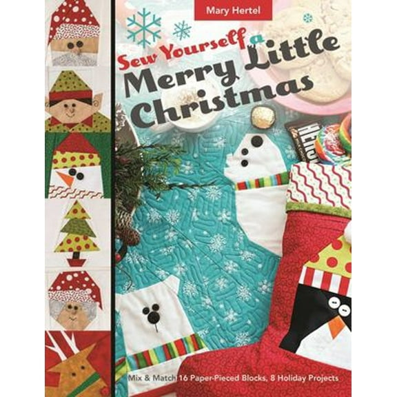 Pre-Owned Sew Yourself a Merry Little Christmas: Mix & Match 16 Paper-Pieced Blocks, 8 Holiday Projects (Paperback) 1617455288 9781617455285