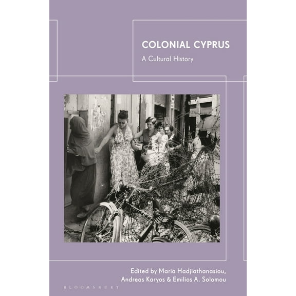 Colonial Cyprus: A Cultural History, (Hardcover)