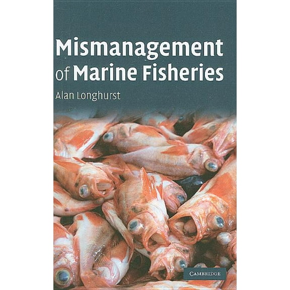 Mismanagement of Marine Fisheries, (Hardcover)