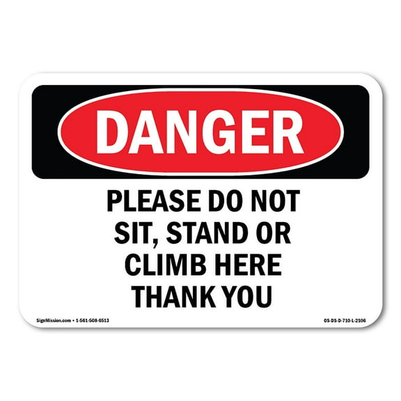 SignMission OS-DS-D-35-L-2106 OSHA Danger Sign - Please Do Not Sit Stand or Climb Here Thank You