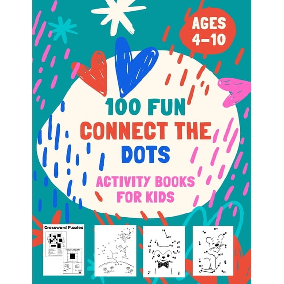 100 Fun Connect The Dots Activity Books for Kids Ages 4-10: 100 Challenging and Fun Dot to Dot Puzzles, Dot to Dot Works, (Paperback)