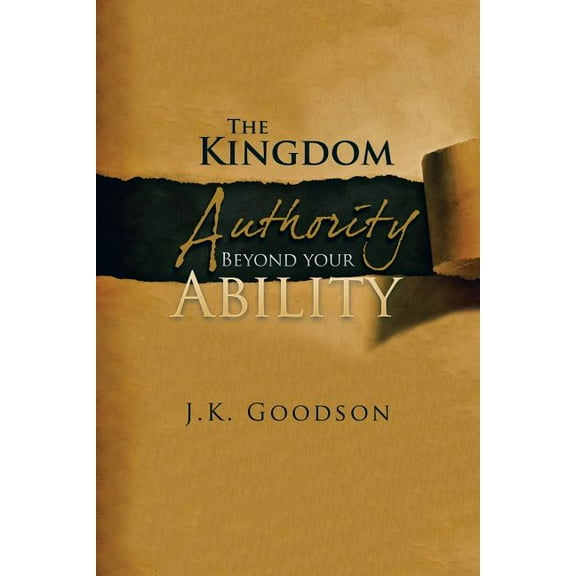 The Kingdom Authority Beyond your Ability (Paperback)