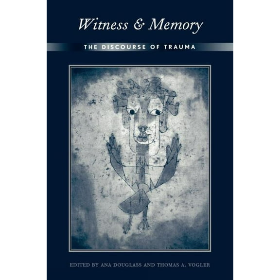 Witness and Memory: The Discourse of Trauma, (Paperback)