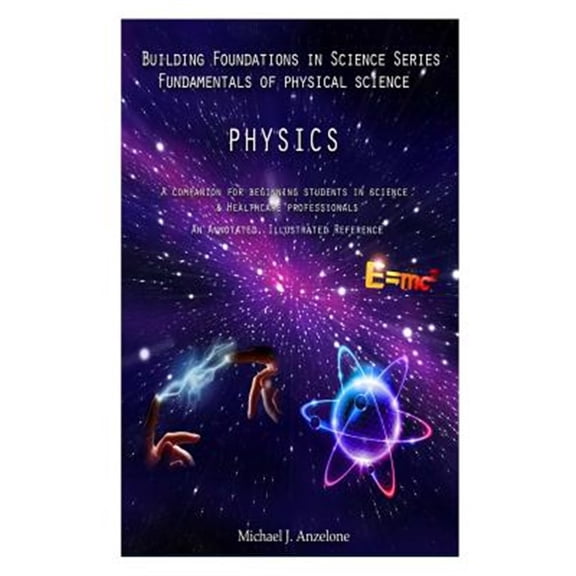 Pre-Owned Physics : A Companion for Beginning Students in Science & Healthcare Professionals