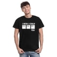 thumbnail image 2 of TotallyTorn I wish I could Novelty Sarcastic Funny Mens Graphic T Shirts, 2 of 5