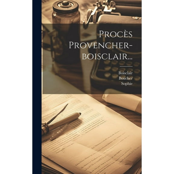 Procès Provencher-boisclair... (Hardcover)