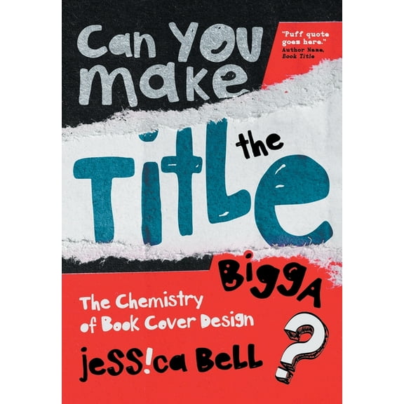 Can You Make the Title Bigga?: The Chemistry of Book Cover Design (Paperback)