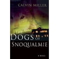 thumbnail image 1 of Pre-Owned The Dogs Of Snoqualmie: A Novel (Paperback) 0805443479 9780805443479, 1 of 1