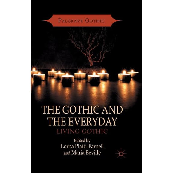 Palgrave Gothic The Gothic and the Everyday: Living Gothic, (Paperback)