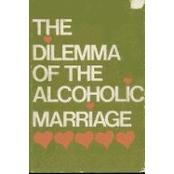 Pre-Owned Dilemma of Alcoholic Marriage (Paperback 9780910034180) by Al-Anon Family Group, Al-Anon Family Group Headquarters