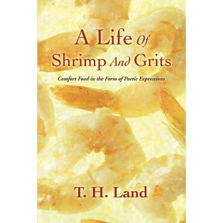 A Life of Shrimp and Grits : Comfort Food in the Form of Poetic