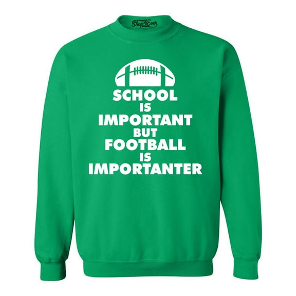Shop4Ever Men's School is Important but Football is Importanter Funny Crewneck Sweatshirt Large Irish Green