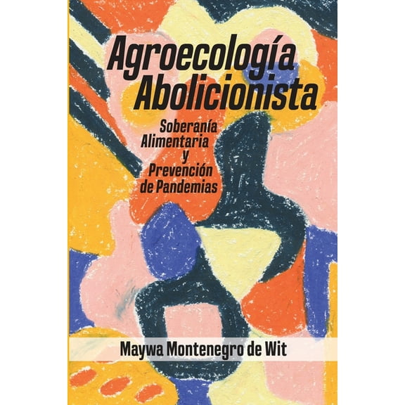 Agroecologia Abolicionista, Soberania Alimentaria: 0, (Paperback)