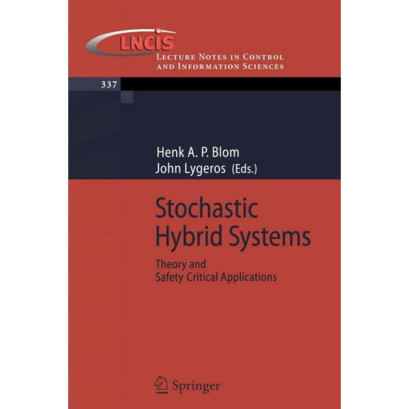 Lecture Notes in Control and Information Stochastic Hybrid Systems: Theory and Safety Critical Applications, Book 337, (Paperback)