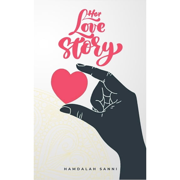 Her Love Story Paperback 1794663312 9781794663312 Hamdalah Sanni