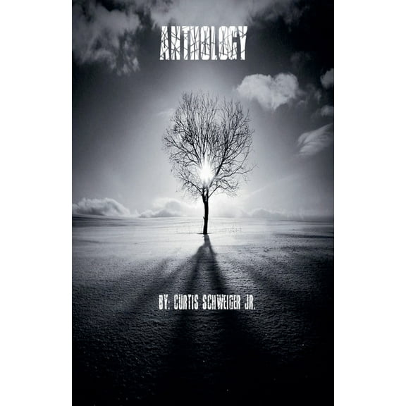 "Anthology" By: Curtis Schweiger Jr., (Paperback)