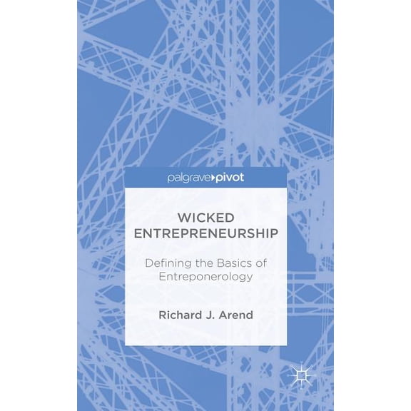 Wicked Entrepreneurship: Defining the Basics of Entreponerology, (Hardcover)