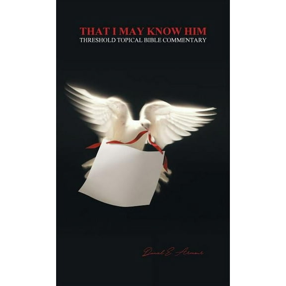 That I May Know Him: Threshold Topical Bible Commentary (Hardcover)