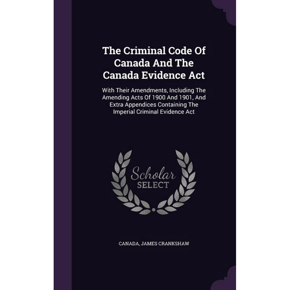 the-criminal-code-of-canada-and-the-canada-evidence-act-with-their