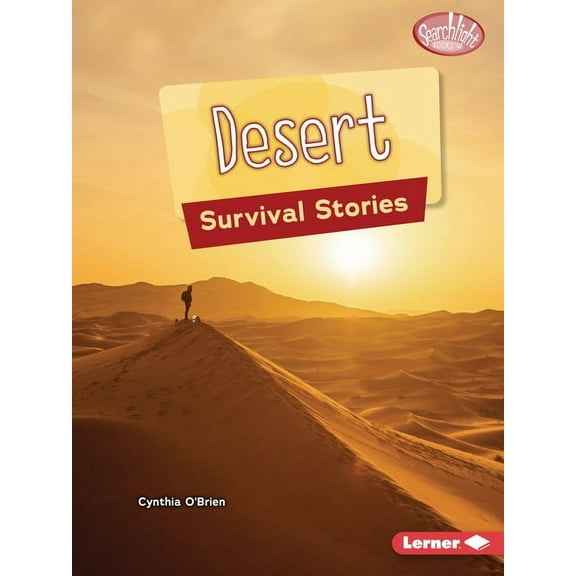 Searchlight Books (Tm) -- Survival Stori Desert Survival Stories, (Paperback)