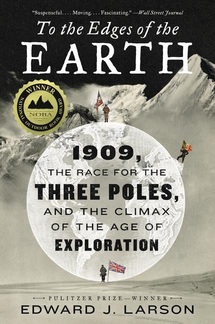 To the Edges of the Earth 1909 the Race for the Three Poles and the
Climax of the Age of Exploration Epub-Ebook