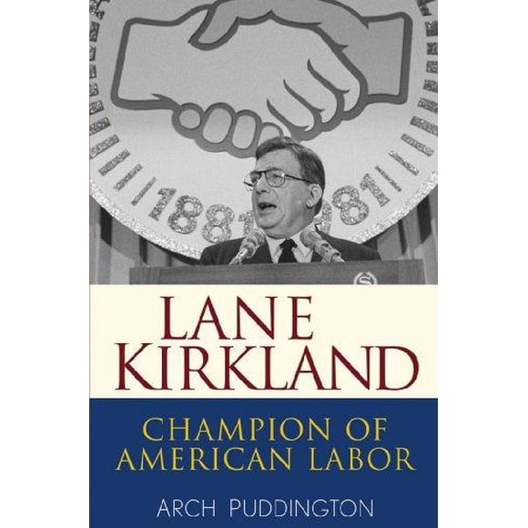 Lane Kirkland: Champion du Travail Américain