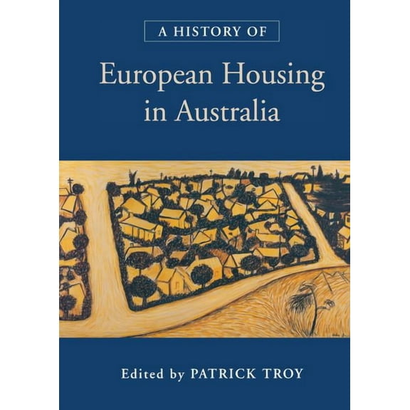 A History of European Housing in Australia, (Hardcover)