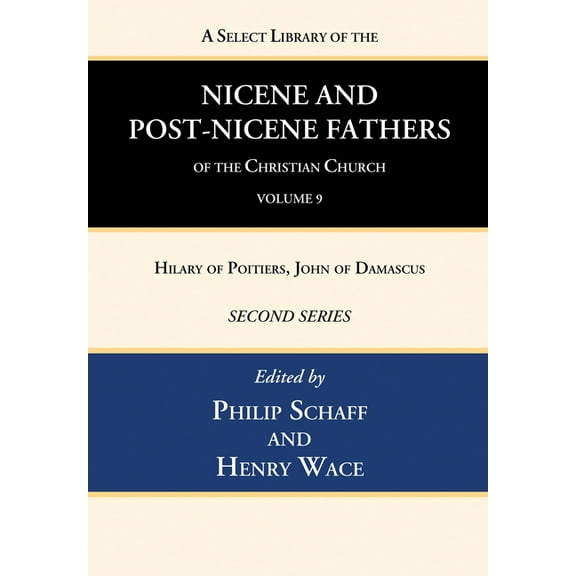 A Select Library of the Nicene and Post-Nicene Fathers of the Christian Church, Second Series, Volume 9 (Paperback)