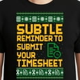 thumbnail image 3 of Subtle Reminder To Submit Your Timesheet Ugly Christmas – T-Shirt, Hoodie & Sweatshirt – Holiday Office Theme – Colleagues, 3 of 6