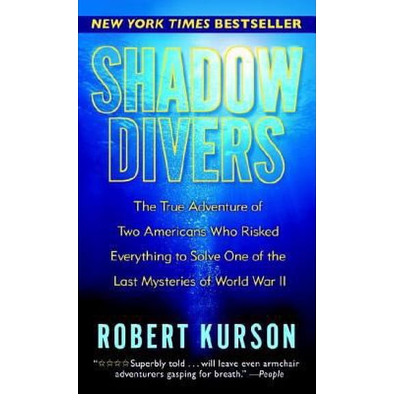 Pre-Owned SHADOW DIVERS: The True Adventure of Two Americans Who Risked Everything to Solve One of the Last Mysteries of World War II (Paperback) 0345483472 9780345483478