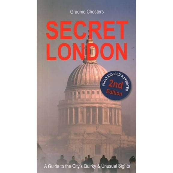 Secret London - A Guide to the City's Quirky and Unusual Sights, (Paperback)