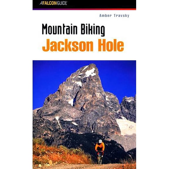 Regional Mountain Biking Mountain Biking Jackson Hole, (Paperback)