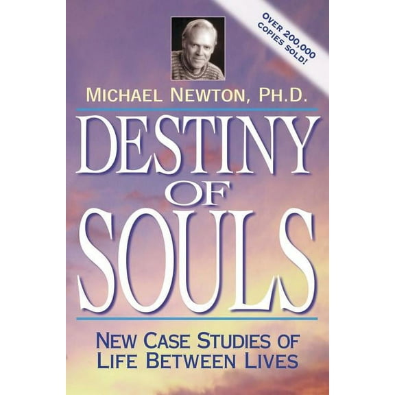 Michael Newton's Journey of Souls Destiny of Souls: New Case Studies of Life Between Lives, (Paperback)