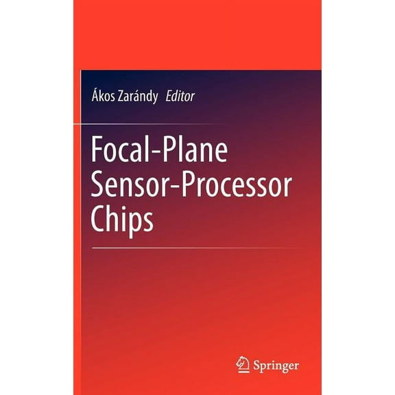 Focal-Plane Sensor-Processor Chips, (Hardcover)