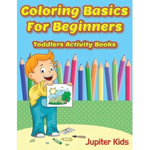 Coloring Basics For Beginners: Toddlers Activity Books (Paperback)