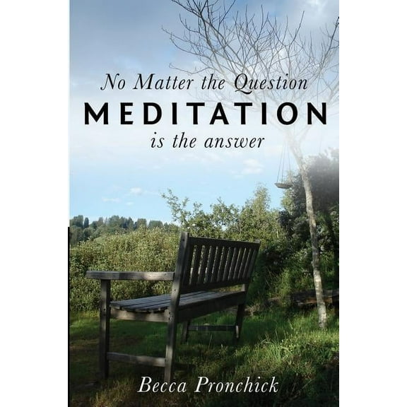 No Matter the Question, Meditation is the Answer (Paperback)