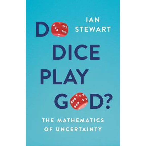 Pre-Owned Do Dice Play God?: The Mathematics of Uncertainty (Hardcover) 1541699475 9781541699472