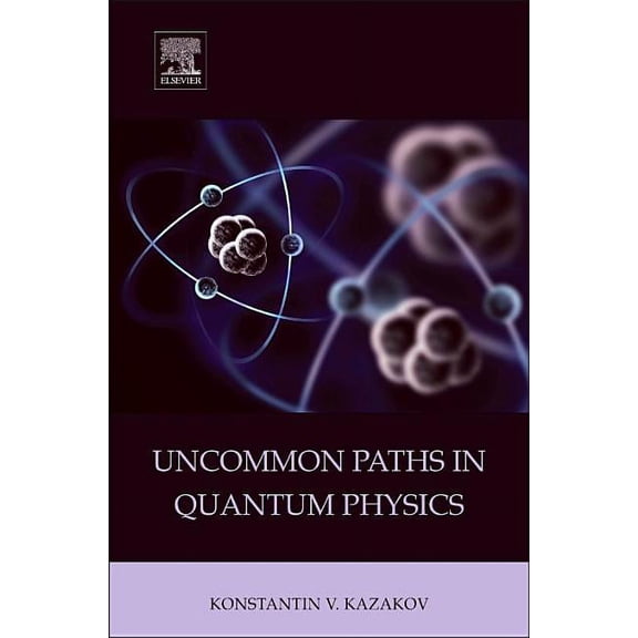 Uncommon Paths in Quantum Physics, (Hardcover)