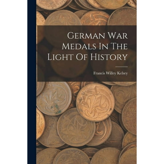 German War Medals In The Light Of History (Paperback)