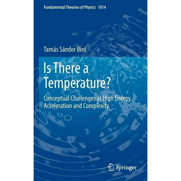 Fundamental Theories of Physics Is There a Temperature?: Conceptual Challenges at High Energy, Acceleration and Complexity, Book 171, (Hardcover)