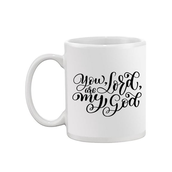 You Lord, Are My God. Mug - Image by Shutterstock