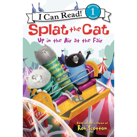 I Can Read Level 1 Splat the Cat: Up in the Air at the Fair, (Paperback)