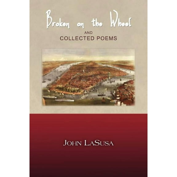 Broken on the Wheel and Collected Poems