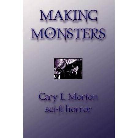 Making Monsters (Sci Fi Horror) (Best Sci Fi Horror Novels)