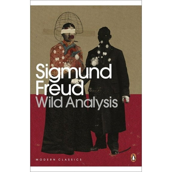Modern Classics Wild Analysis (Paperback) by Sigmund Freud, Adam Phillips, Alan Bance