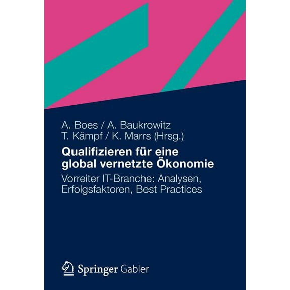 Qualifizieren Für Eine Global Vernetzte Ãkonomie: Vorreiter It-Branche: Analysen, Erfolgsfaktoren, Best Practices, (Paperback)