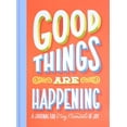 thumbnail image 1 of Pre-Owned Good Things Are Happening Guided Journal : A Journal for Tiny Moments of Joy (Notebook / blank book), 1 of 1