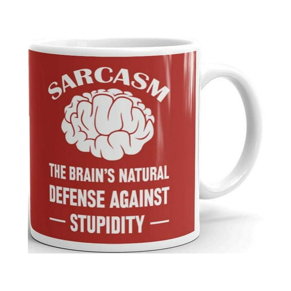 Sarcasm the Brain's Natural Defense Against Stupidity Sarcastic Coffee Tea Ceramic Mug Office Work Cup Gift 11oz